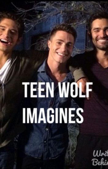 Teen Wolf Imagines - C - Wattpad