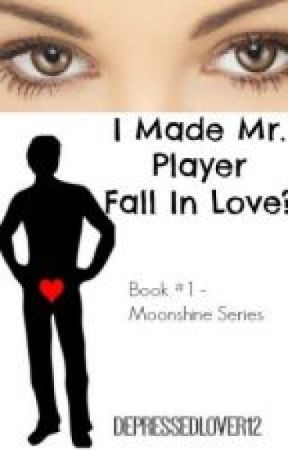 I Made Mr. Player Fall In Love? by CammiLynnK