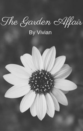 The Garden Affair by vivian1229