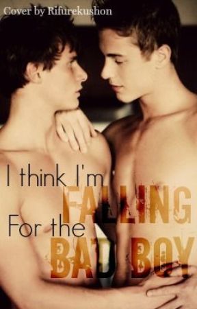 I Think I'm falling for the bad boy BxB story by I_LOVE_HATERS10