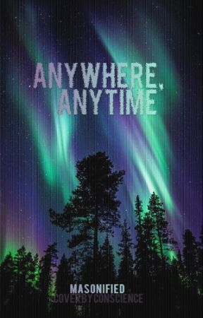 Anywhere, Anytime by masonified
