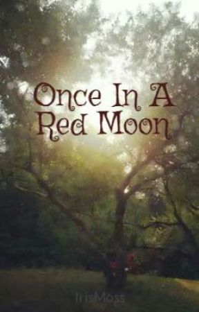 Once In A Red Moon by WhitneyCR