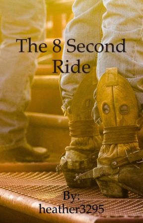 The 8 Second Ride by heather3295