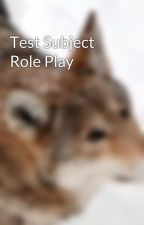 Test Subject Role Play by FoxSky