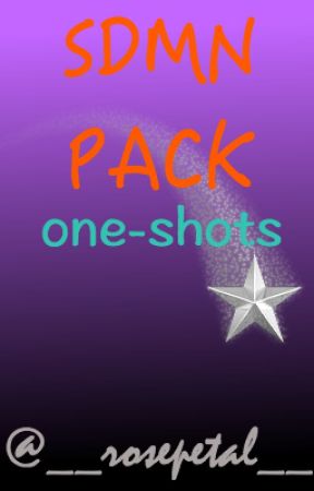 SDMN/Pack One-shots by __rosepetal__