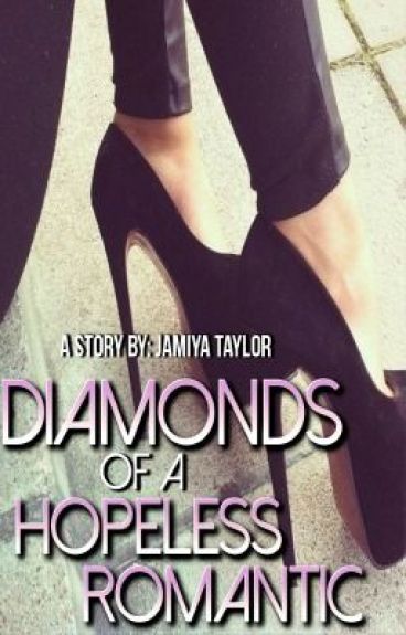 Diamonds of a Hopeless Romantic by SincerelyBreezy