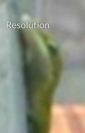 Resolution by greengecko