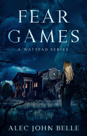 Fear Games (A Serial Mystery) (#Wattys2017) by AlecBelle