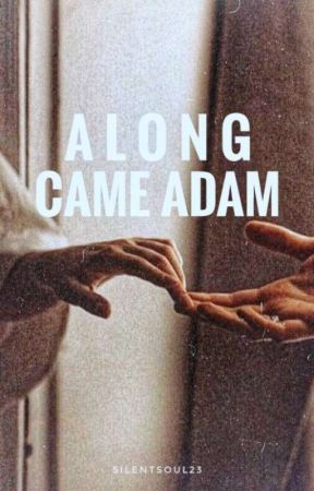 Along Came Adam by rifleshots