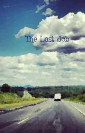 The Last Job by taniapisces95