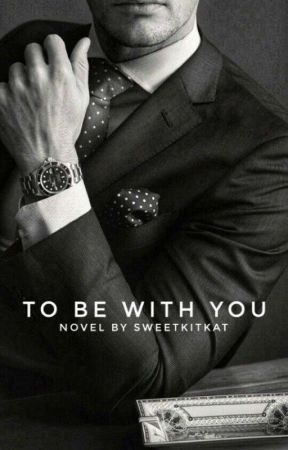 TO BE WITH YOU by SweetKitkat