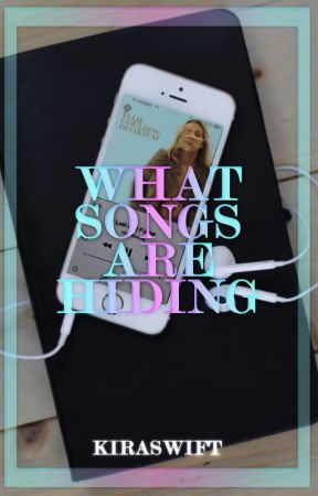 What Songs Are Hiding by KiraSwift