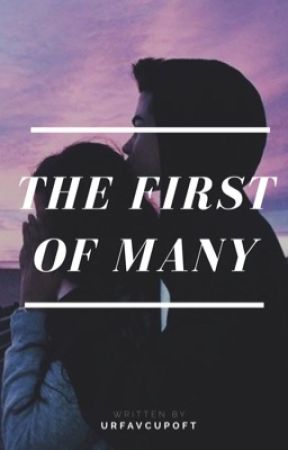 First of Many by yourfavcupoft
