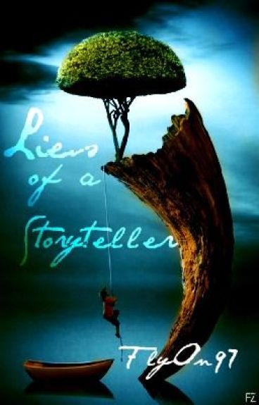 Lies of a Story Teller by FlyOn97