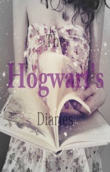 The Hogwarts Diaries by Stargirlx27