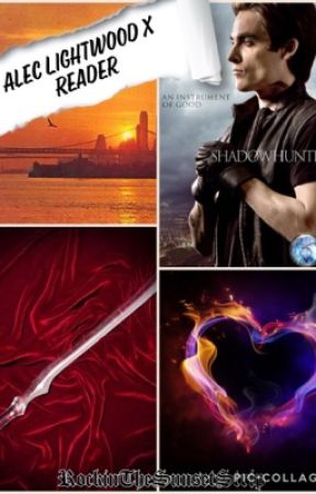 Alec Lightwood x Reader by RockinTheSunsetStrip