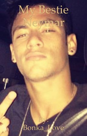 My Bestie Neymar by Bonka_Love