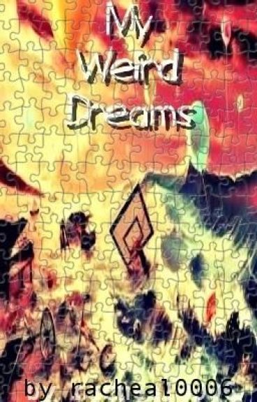 my weird dream my weird dream