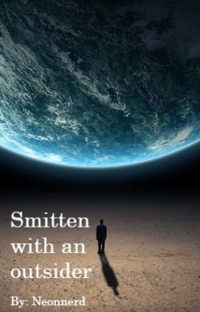 Smitten With an Outsider by Neonnerd