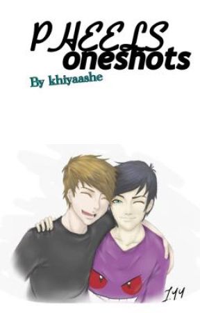 PHEELS oneshots. by lunahatesyou