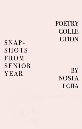 snapshots from senior year by nostalgiia