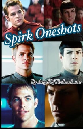 Spirk Oneshots by AngelOfTheLord_101