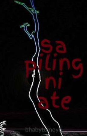 sa piling ni ate by bhabytomoyo