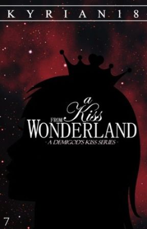 ADK VII: A Kiss From Wonderland (✔️) by Kyrian18