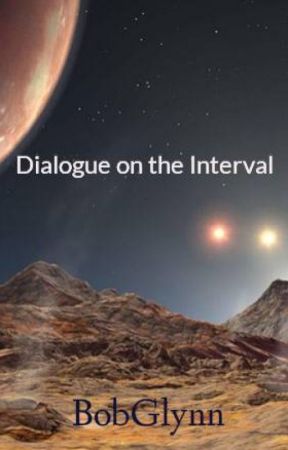 Dialogue on the Interval by BobGlynn