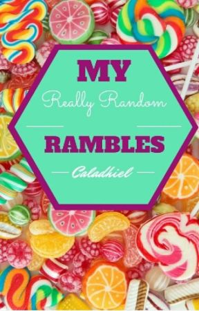 Really Random Rambles by elfindisguise