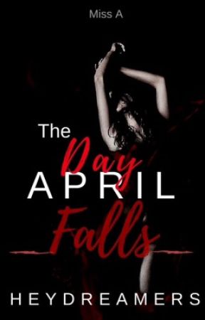 The Day April Falls by HeyyMissA