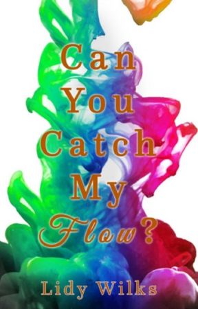 Can You Catch My Flow? (excerpt) by LidyWilks