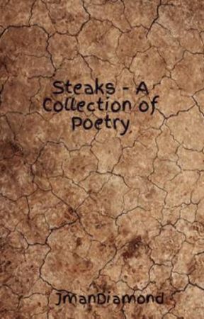 Steaks - A Collection of Poetry by JmanDiamond