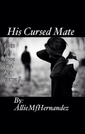 His Cursed Mate ✔️ by AllieMfHernandez