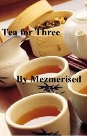 Tea For Three by Mezmerised