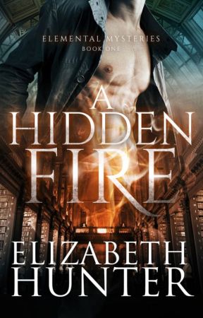 A Hidden Fire by ElizabethHunter