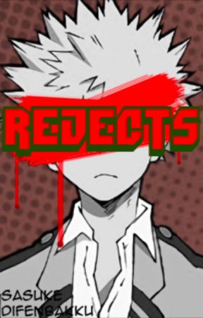 Rejects by SasukeDifenbakku