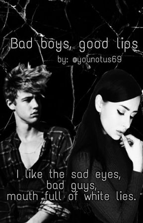 Bad Boys, Good Lips by younotus69