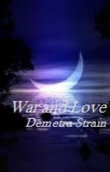 War and Love by Katclub8