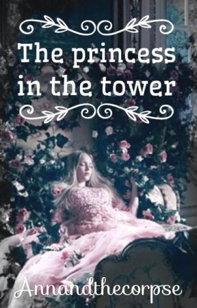 The princess in the tower by Annandthecorpse