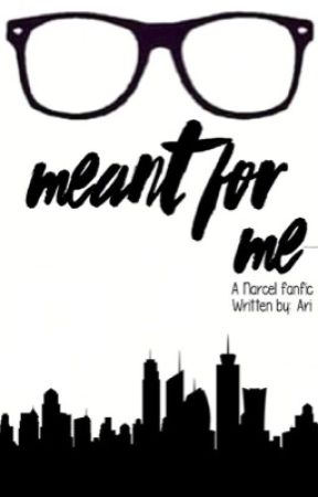 Meant For Me ❀ Narcel by 1975-Narry