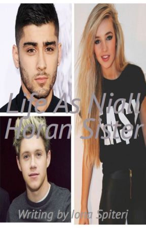Life As Niall Horan Sister. by IonaSpiteri
