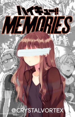 Memories (HQ Fanfic) by CrystalVortex