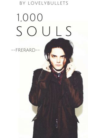 1,000 Souls || Frerard by LovelyBullets