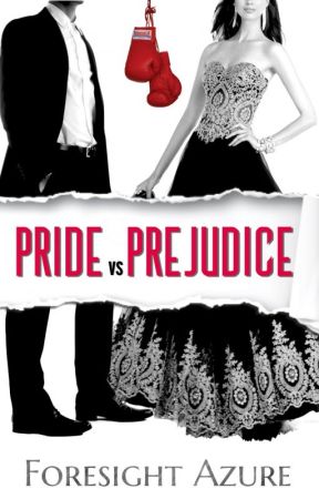 Pride vs Prejudice by foresight_azure