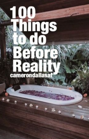 100 Thing to do Before Reality || Cameron Dallas by camerondallasAF
