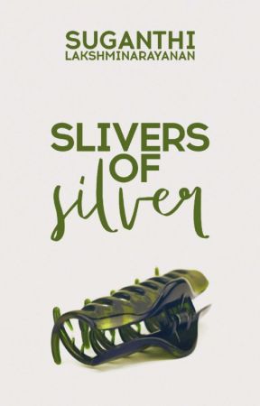 Slivers Of Silver by Suganthii
