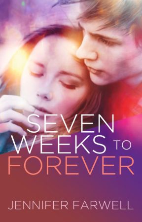 Seven Weeks to Forever (A Love Story) #Wattys2017 by JenniferFarwell