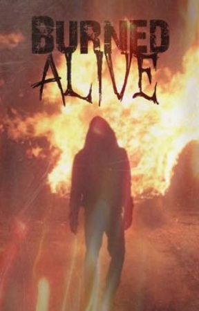 Burned Alive by HarryESwriter