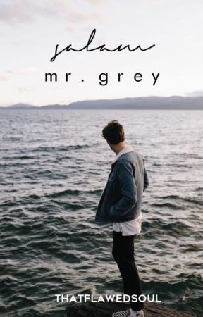 Salam, Mr. Grey by thatflawedsoul